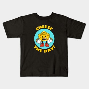 Cheese The Day | Cheese Pun Kids T-Shirt